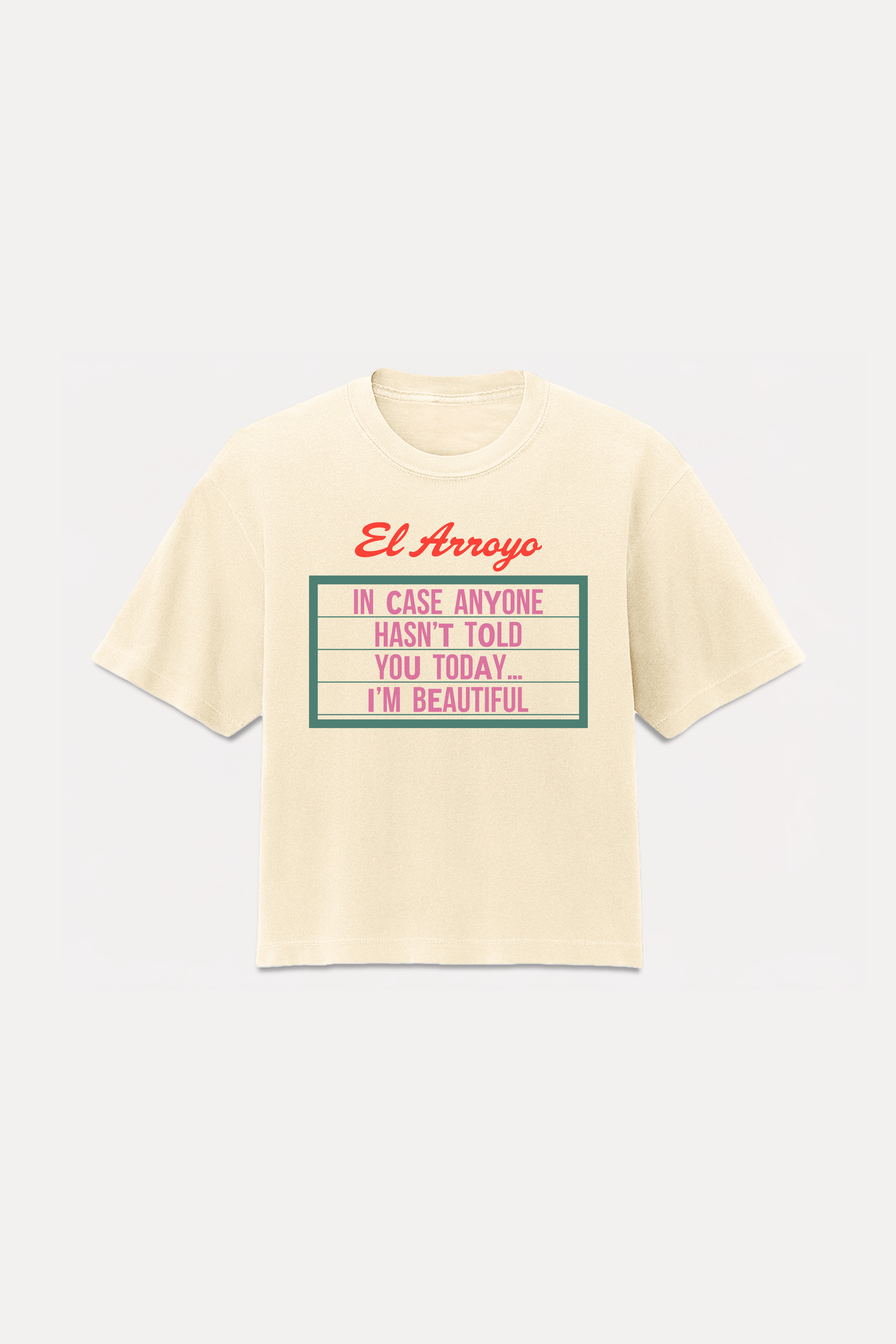 El Arroyo “I'm Beautiful” Crop Tee