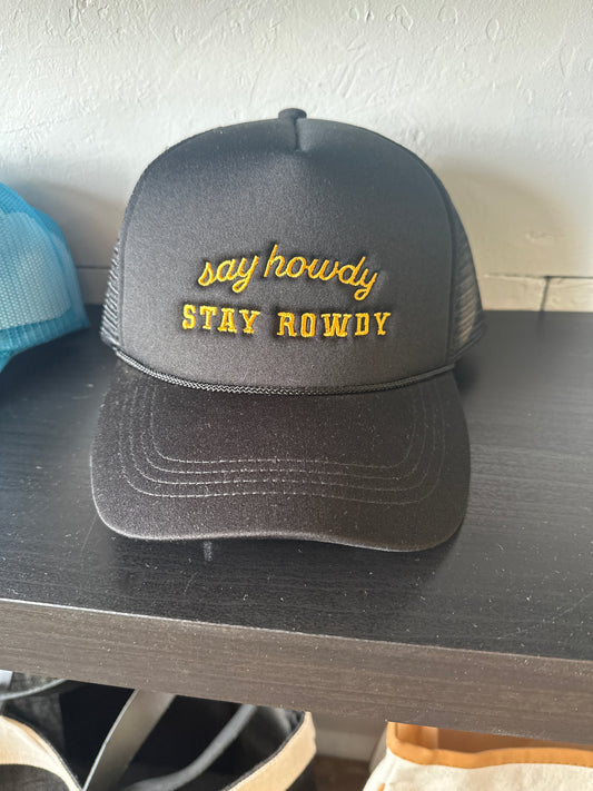 Say Howdy Stay Rowdy Hat