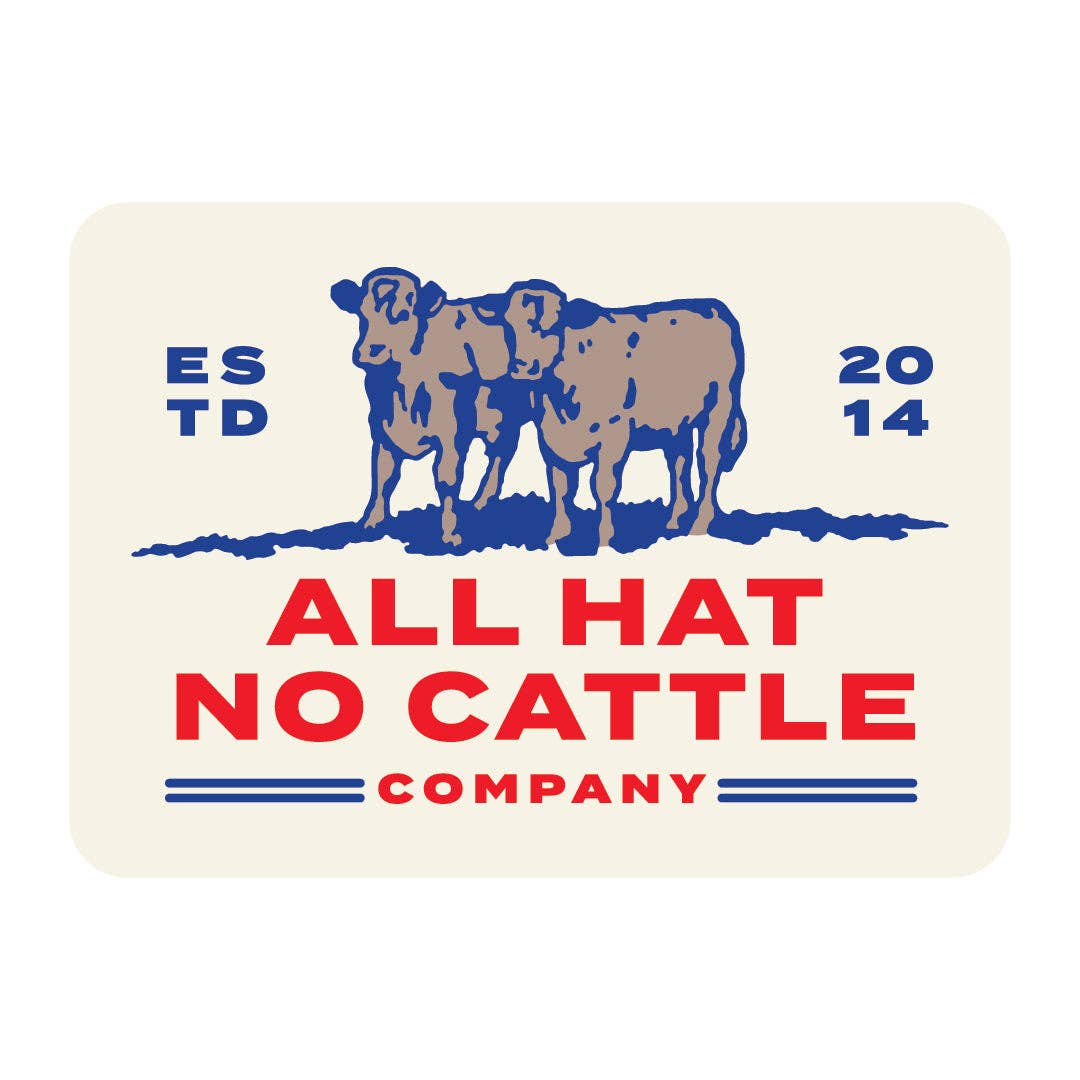 All Hat No Cattle Sticker